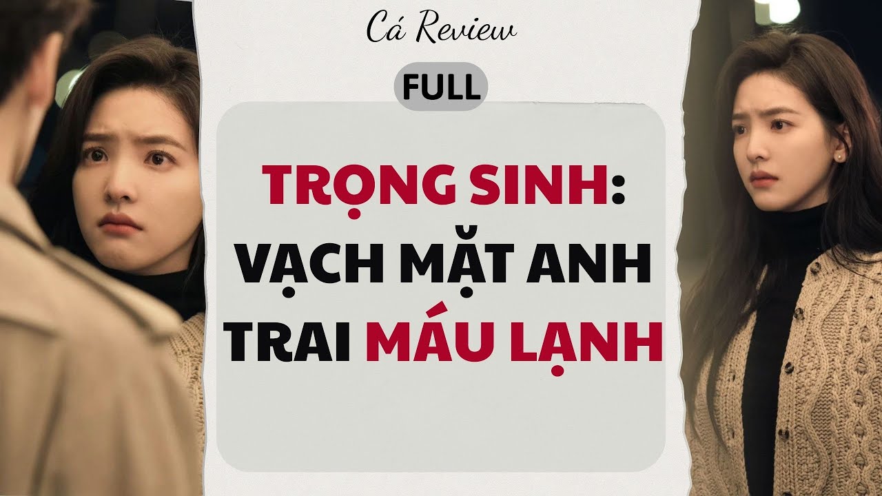 [ Truyện Audio ] Trọng Sinh: Vạch Mặt Anh Trai Máu Lạnh