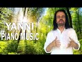 YANNI Greatest Hits Full Album 2022 - The Best Of YANNI - Yanni Piano Playlist