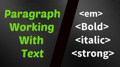 How to create Bold ,Italic, Em, Strong tags in html