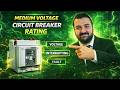 Selection of Medium Voltage Circuit Breaker Rating for Electrical Engineering