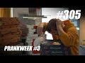 #305: PRANKWEEK #3 [OPDRACHT XL]