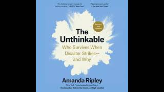 Unthinkable (Revised and Updated): Who Survives When Disaster Strikes--and Why - Amanda Ripley