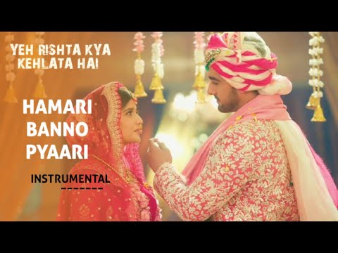 OST HAMARI BANNO PYAARI INSTRUMENTAL YEH RISHTA KYA KEHLATA HAI Musicstationofficial Z2v