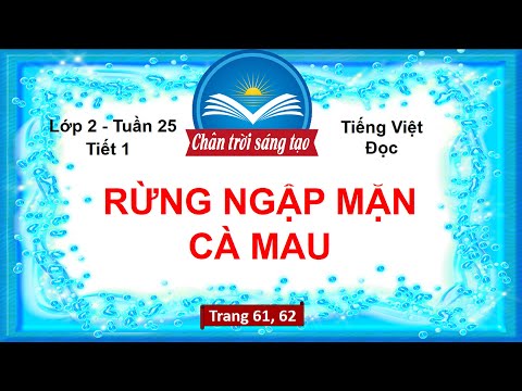 Video Tập Đọc Lớp 2 Tuần 25 - RỪNG NGẬP MẶN CÀ MAU (Tiết 1)... - youtube