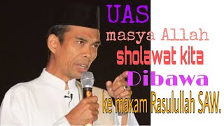 Masya Allah, Sholawat kita dibawa ke makam Rasulullah SAW. /UAS/2020