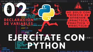 EJERCÍTATE CON PYTHON - Ejercicio 02 - Declaración de variables