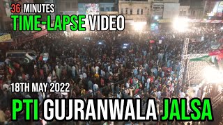 Imran Khan Jalsa in Gujranwala | 36 minutes Time-lapse video | Main gate Jinnah stadium GT Road end