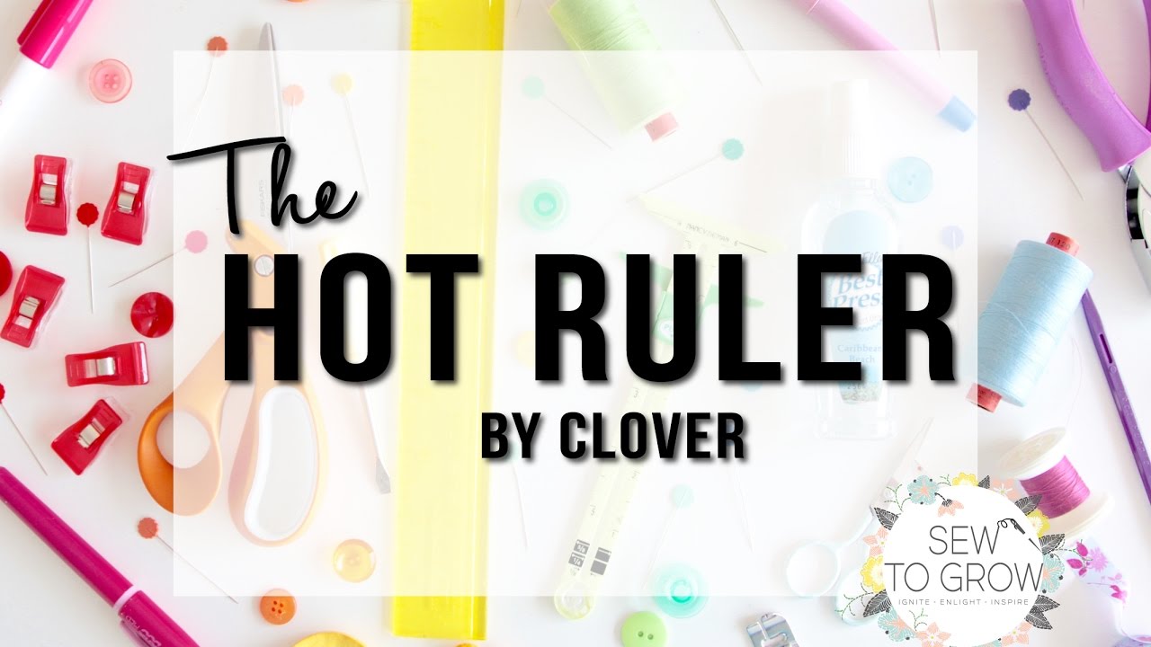 How To Hem with the Hot Ruler by Clover 