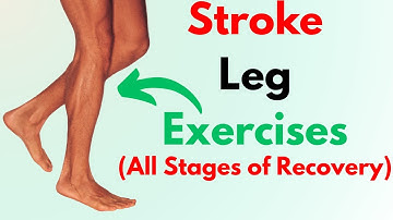 Stroke Recovery: Leg Rehabilitation Exercises