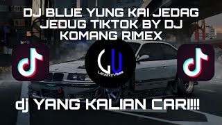 Download Lagu DJ BLUE YUNG KAI JEDAG JEDUG TIKTOK BY DJ KOMANG RIMEX VIRAL TERBARU 2024 MENGKANE YANG KALIAN CARI! MP3