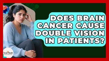 Does Brain Cancer Cause Double Vision in Patients? | Brain Health Support Network News