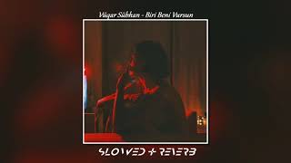 Vüqar Sübhan - Biri Beni Vursun (𝒮𝓁𝑜𝓌𝑒𝒹 + ℛ𝑒𝓋𝑒𝓇𝒷) Resimi