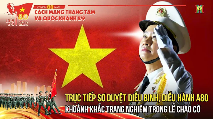 Trực tiếp Sơ duyệt diễu binh, diễu hành A80: Khoảnh khắc trang nghiêm trong Lễ chào cờ