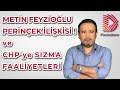 METİN FEYZİOĞLU, PERİNÇEK İLİŞKİSİ ve CHP'ye SIZMA FAALİYETLERİ | GÜNDEM HABERDAR