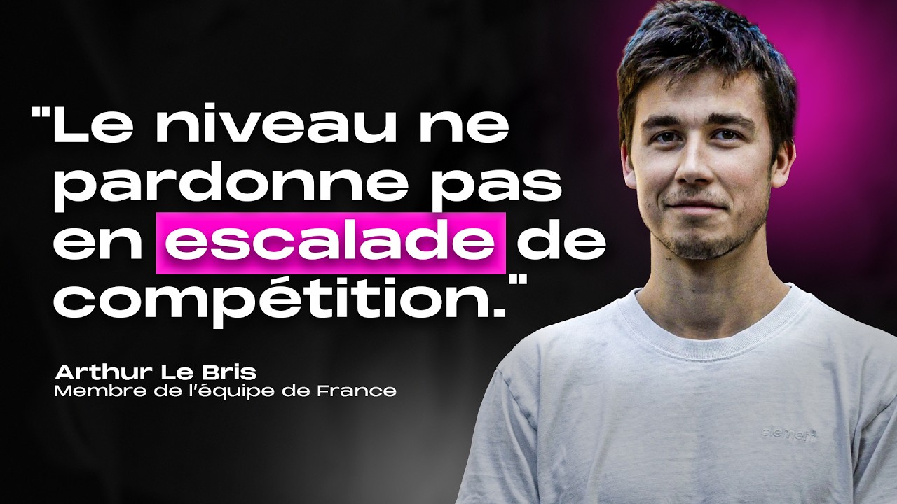 ÊTRE en ÉQUIPE de FRANCE d'ESCALADE, c'est une DROGUE | Arthur Le Bris
