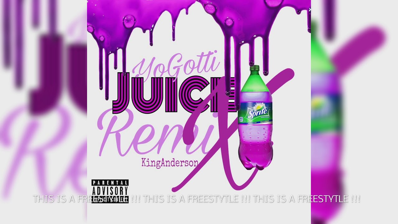 Yo Gotti Juice " Remix Freestyle " x King Anderson YouTube