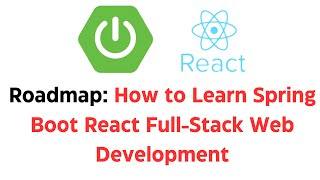 Spring Boot React Full-Stack RoadMap | How to Learn Spring Boot React Full-Stack Web Development