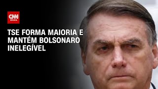 Tse Forma Maioria Para Rejeitar Recurso De Bolsonaro Contra Inelegibilidade  Cnn 360