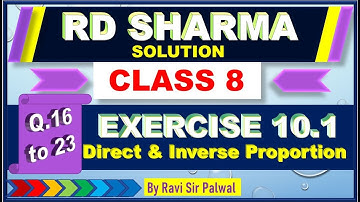 Solution of RD Sharma Class 8 | Exercise 10.1 | Q.16 to Q.23 | Direct and Inverse Proportion