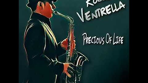 ROCCO VENTRELLA - PRECIOUS OF LIFE
