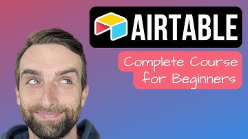 Airtable - Full Course for Beginners