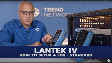 5 - LanTEK IV-S - How to setup a job – standard