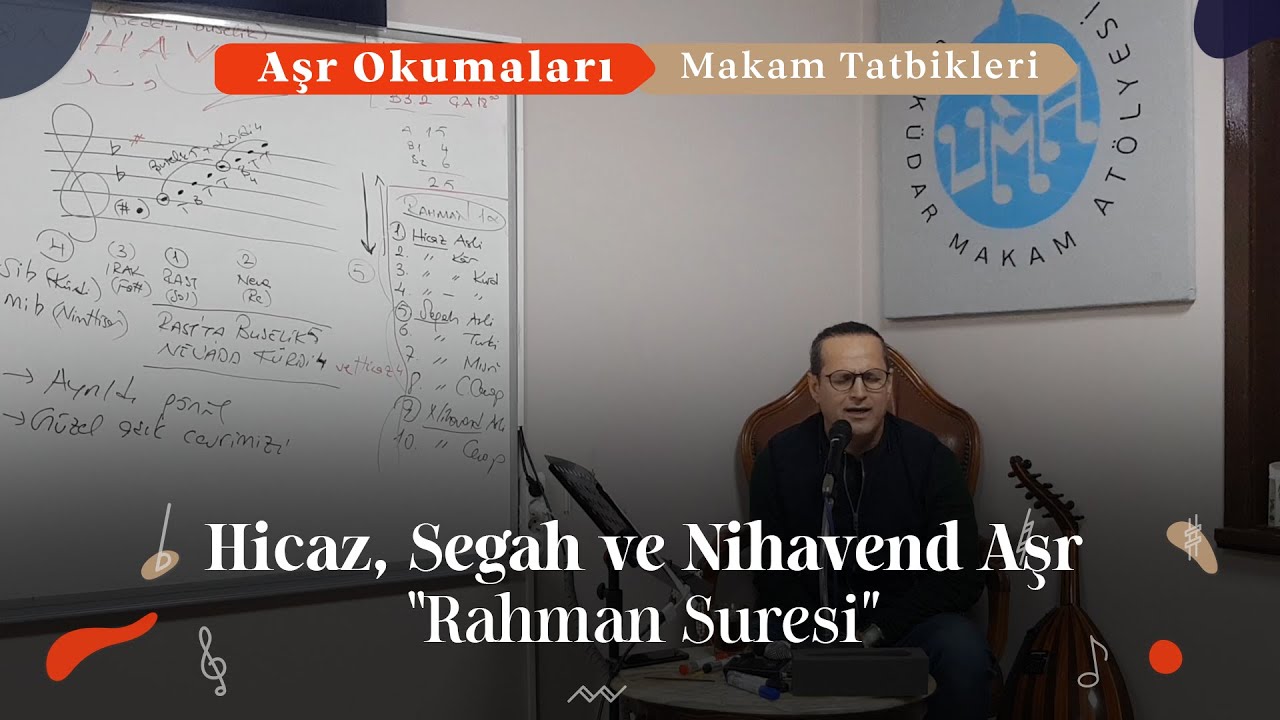 3 Makam 10 Format | Hicaz, Segah, Nihavend Kuran • Rahman Suresi Aşr | Üsküdar Makam Atölyesi