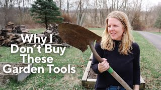 Garden Tools I DON'T buy (and the ones I DO)