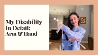 My Arm & Hand | My Disability in Detail | Shaelyn