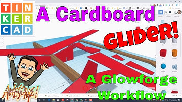 A Glowforge Glider Step by Step! Create and Customize your own in Tinkercad