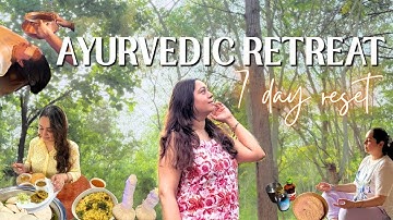 What happens in an AYURVEDIC RETREAT? | Reset in 7 Days with Food, Ayurvedic Therapies & Nature
