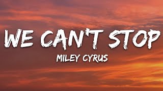 Miley Cyrus  - We Can't Stop (Lyrics)