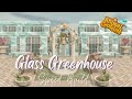 Elegant Glass Greenhouse Speed Build // Animal Crossing New Horizons // ACNH