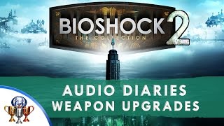 Bioshock 2 Remastered All Collectibles - All 129 Audio Diaries and 14 Weapon Upgrade Locations