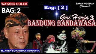 WAYANG GOLEK || BANDUNG BANDAWASA || H. ASEP SUNANDAR SUNARYA @siaranpadesaan08