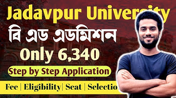 Jadavpur University B.Ed Admission 2024 :: Step by Step Application :: How to Apply