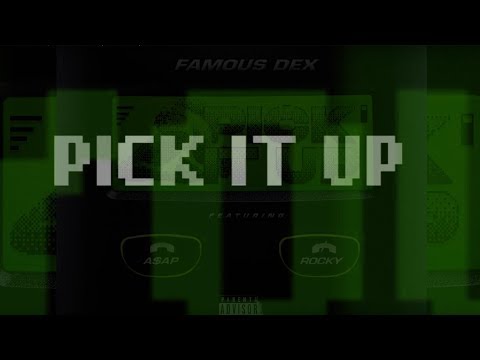 Famous Dex Pick It Up Ft AAp Rocky