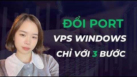 Hướng dẫn đổi PORT VPS WINDOWS chỉ với 3 bước