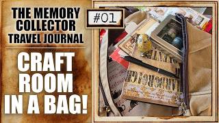 TRAVEL JOURNAL SETUP - MY CRAFT ROOM IN A BAG FOR JOURNALING ON THE GO [THE MEMORY COLLECTOR #01]