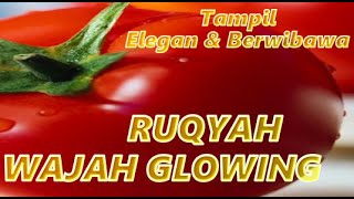 RUQYAH WAJAH GLOWING AURA INDAH BERWIBAWA