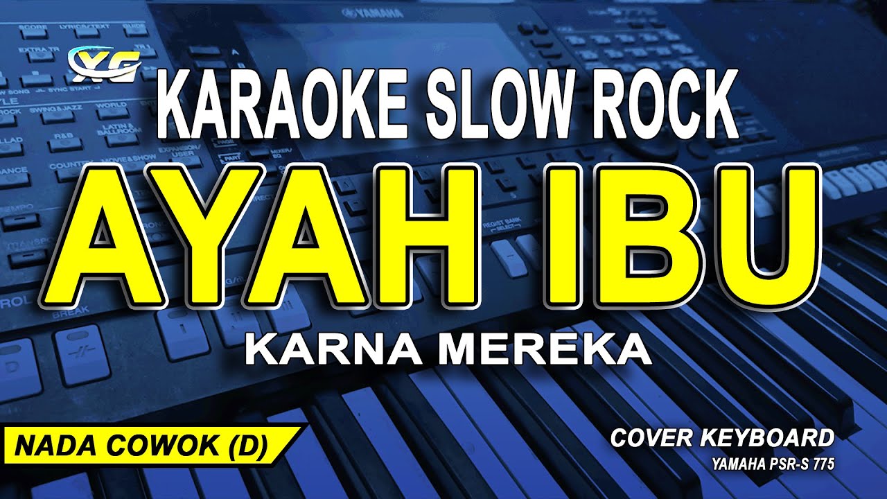 Ayah Ibu Karaoke Nada Pria - KARNAMEREKA (Slow Rock Version) Ayah Ibu Karaoke Nada Pria - KARNAMEREKA (Slow Rock Version)