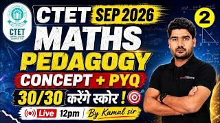CTET 2026 | CTET Maths Paper 1 & 2 | CTET Maths Pedagogy Paper 1 & 2 | CTET Maths Pedagogy By Kamal