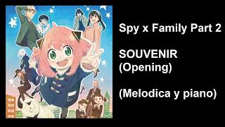 Spy x Family Part 2 Opening - SOUVENIR (Melodica y piano)