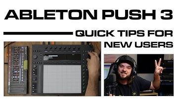 Ableton Push 3 Standalone - Quick tips for new users