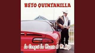 Video thumbnail of "Beto Quintanilla - Le Compré la Muerte a Mi Hijo"
