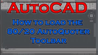 How to Load 80/20 AutoQuoter in AutoCAD