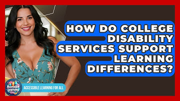 How Do College Disability Services Support Learning Differences? - Accessible Learning For All