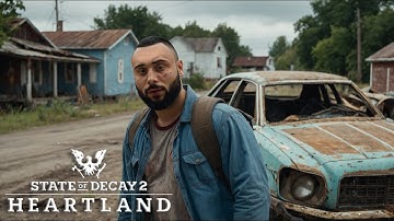 Revisiting The State Of Decay 2 Heartland Storyline - Gameplay Walkthrough Part 2