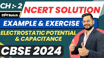 CBSE 2024 Physics | Ch-2 Potential & Capacitance - NCERT EXAMPLE & EXERCISE Solutions | Sachin sir