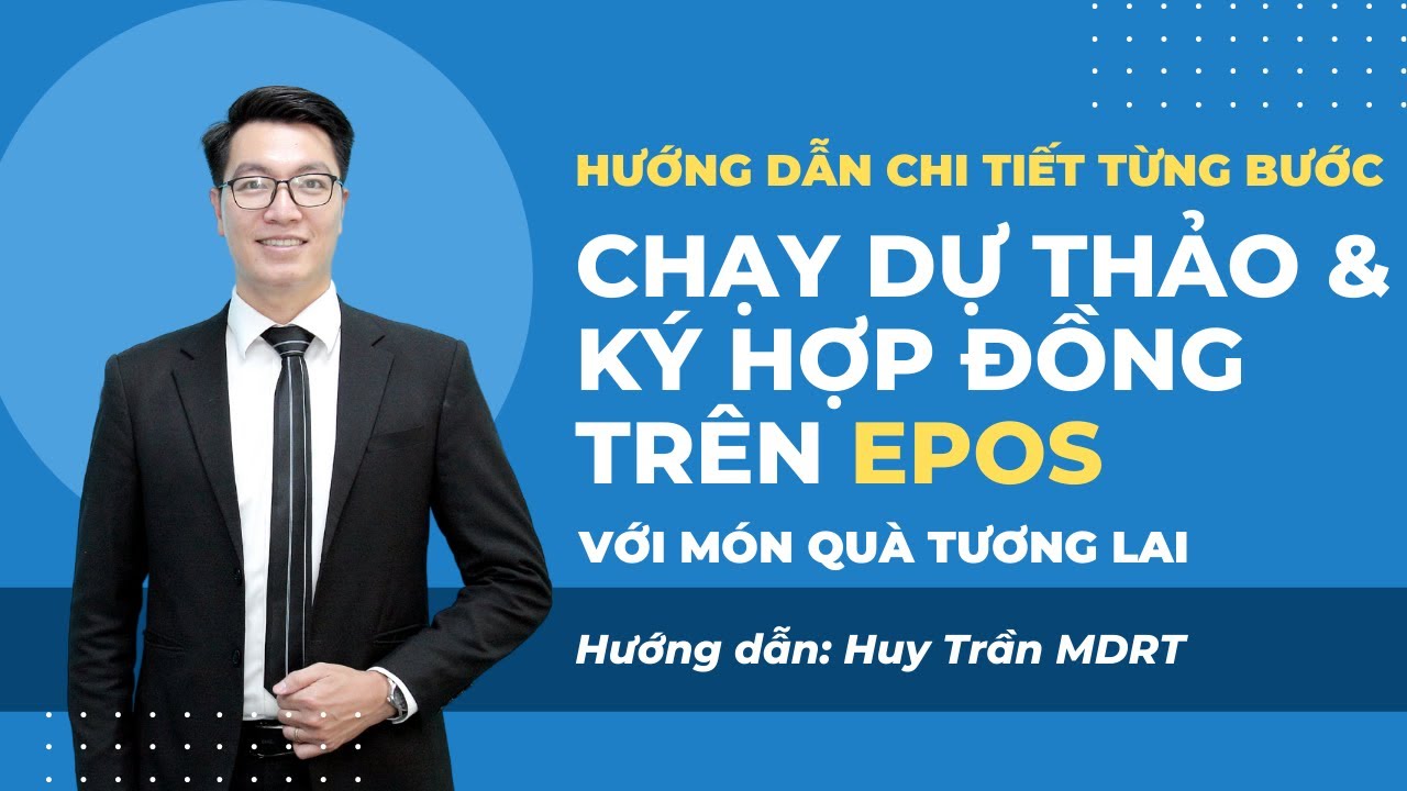 Hướng Dẫn Chi Tiết Từng Bước Chạy Dự Thảo & Ký Hợp Đồng Trên ePOS Cùng Món Quà Tương Lai Manulife